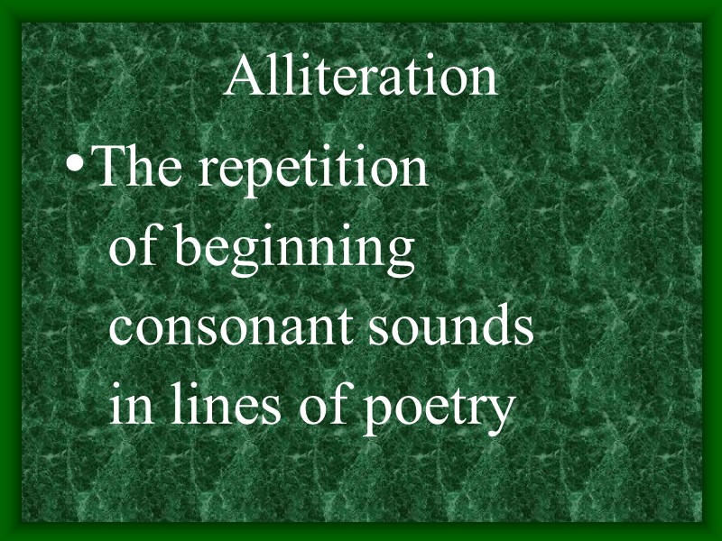 Alliteration  The repetition     of beginning    